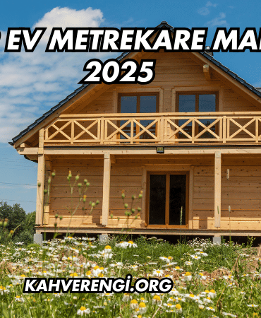 Ahşap Ev Metrekare Maliyeti 2025
