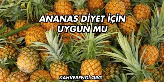 Ananas Diyet İçin Uygun mu