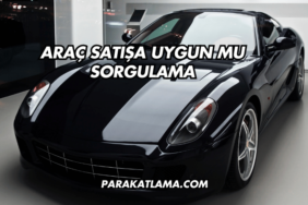 Araç Satışa Uygun mu Sorgulama