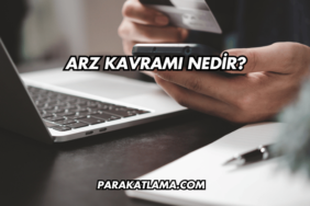 Arz Kavramı Nedir?