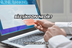 Bileşik Fon Nedir?
