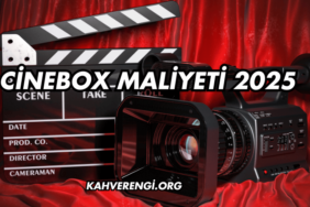 Cinebox Maliyeti 2025
