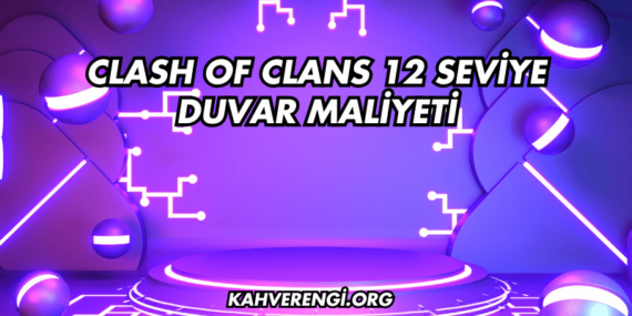 Clash of Clans 12 Seviye Duvar Maliyeti