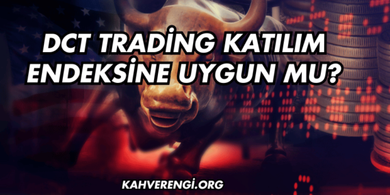 DCT Trading Katılım Endeksine Uygun mu?