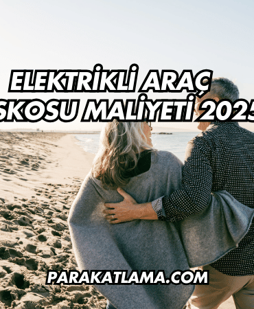 Elektrikli Araç Kaskosu Maliyeti 2025