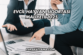 Evcil Hayvan Sigortası Maliyeti 2025