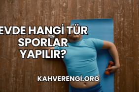 Evde Hangi Tür Sporlar Yapılır?