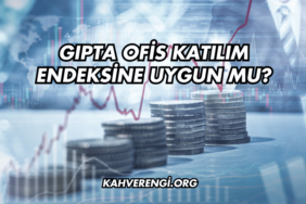 Gıpta Ofis Katılım Endeksine Uygun mu?