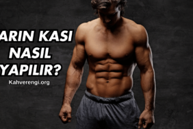 Karın Kası Nasıl Yapılır