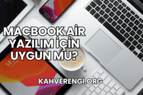 MacBook Air Yazılım İçin Uygun mu?