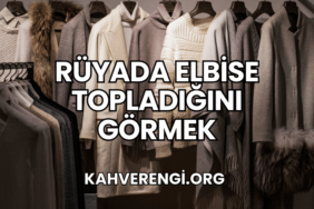 Rüyada Elbise Topladığını Görmek