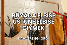 Rüyada Elbise Üstüne Elbise Giymek