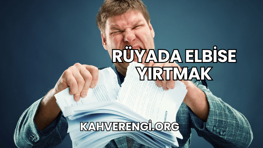 Rüyada Elbise Yırtmak