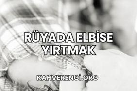 Rüyada Elbise Yırtmak
