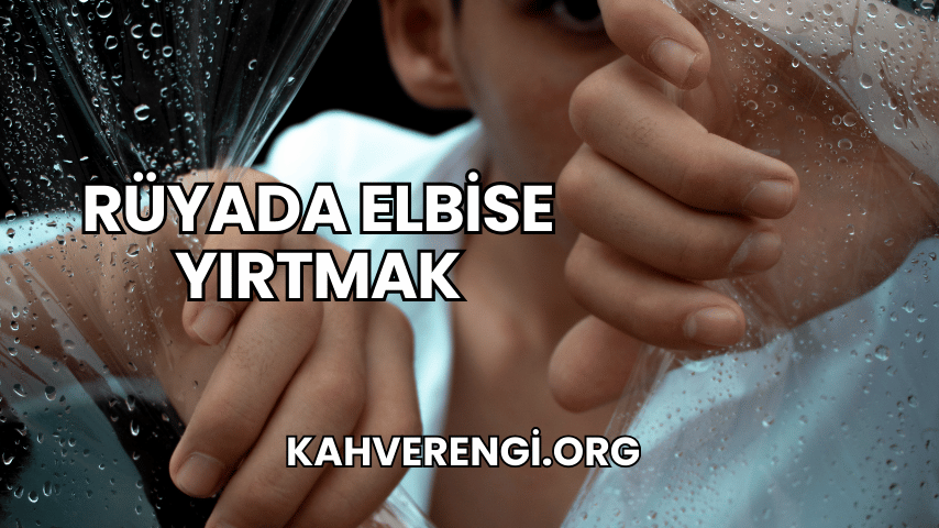 Rüyada Elbise Yırtmak
