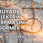 Rüyada Elektrik Çarpmasını Görmek