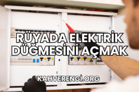 Rüyada Elektrik Düğmesini Açmak