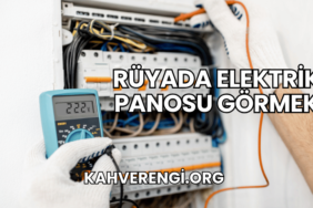 Rüyada Elektrik Panosu Görmek
