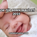 SGK Tüp Bebek Maliyeti 2025