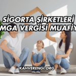 Sigorta Şirketleri Damga Vergisi Muafiyeti