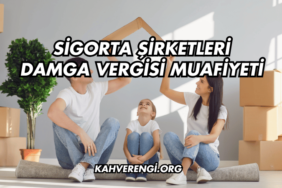 Sigorta Şirketleri Damga Vergisi Muafiyeti
