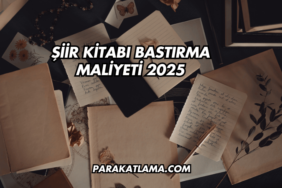 Şiir Kitabı Bastırma Maliyeti 2025