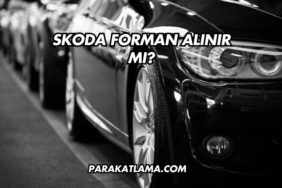 Skoda Forman Alınır mı?