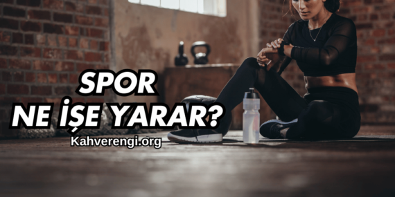 Spor Ne İşe Yarar?