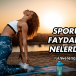 Sporun Faydaları Nelerdir