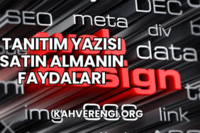 Tanıtım Yazısı Satın Almanın Faydaları