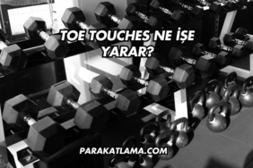 Toe Touches Ne İşe Yarar?