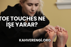 Toe Touches Ne İşe Yarar?