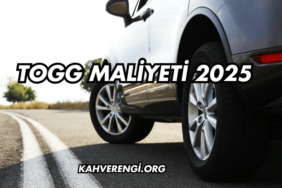 Togg Maliyeti 2025