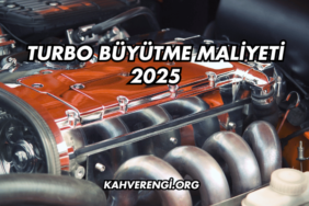 Turbo Büyütme Maliyeti 2025