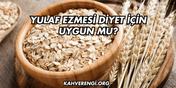 Yulaf Ezmesi Diyet İçin Uygun mu?