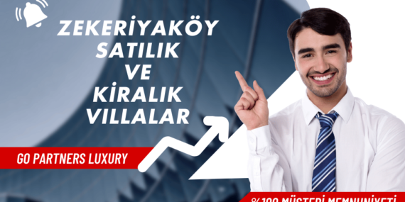Zekeriyaköy Kiralık ve Satılık Villalar: Go Partners Luxury