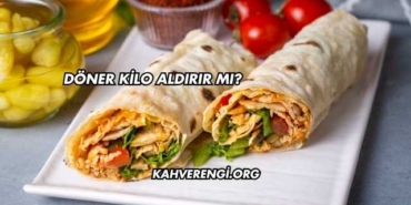 Döner Kilo Aldırır mı