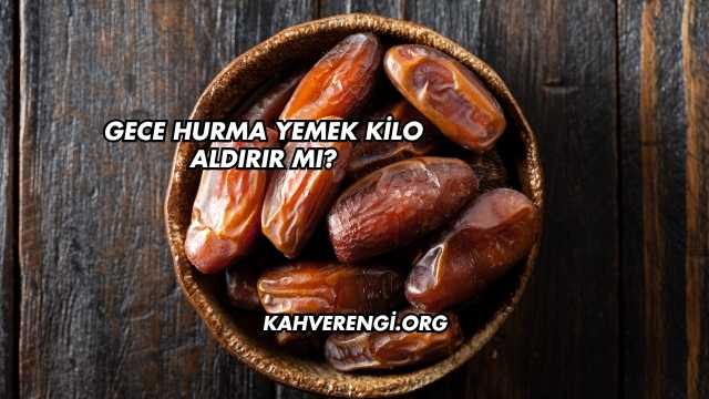 Gece Meyve Yemek Kilo Aldırır mı?