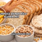 Glutensiz Ekmek Kilo Aldırır mı