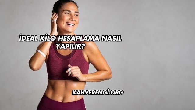 İdeal Kilo Hesaplama Nasıl Yapılır?