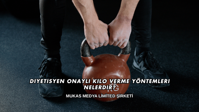 Diyetisyen Onaylı Kilo Verme Yöntemleri Nelerdir