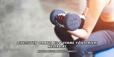 Diyetisyen Onaylı Kilo Verme Yöntemleri Nelerdir