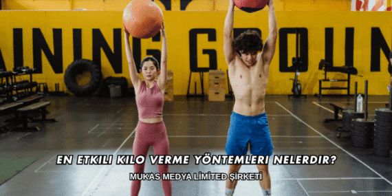 En Etkili Kilo Verme Yöntemleri Nelerdir?