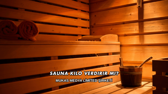 Sauna Kilo Verdirir mi?
