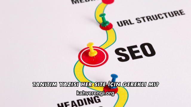 Tanıtım Yazısı Her Site İçin Gerekli mi?