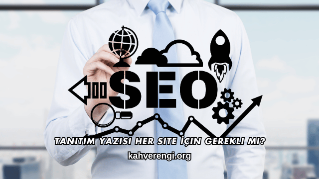 Tanıtım Yazısı Her Site İçin Gerekli mi?